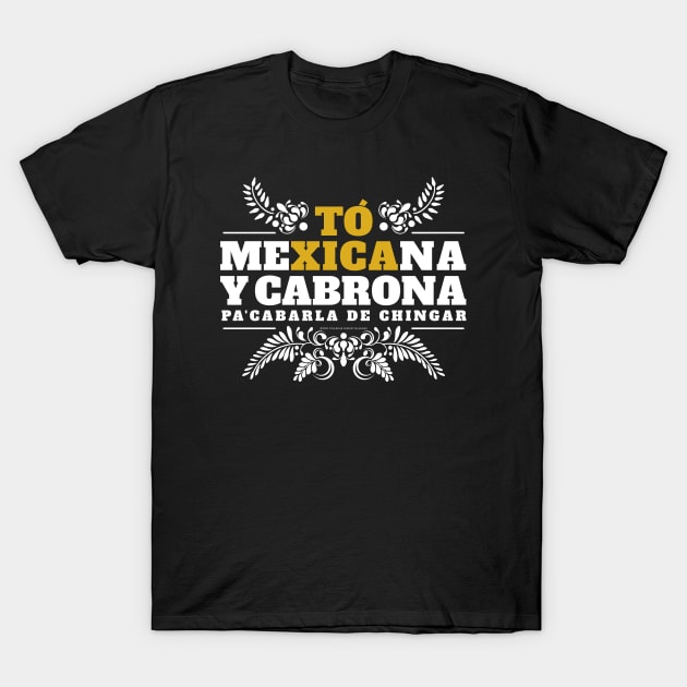 toxica y cabrona wht T-Shirt by vjvgraphiks